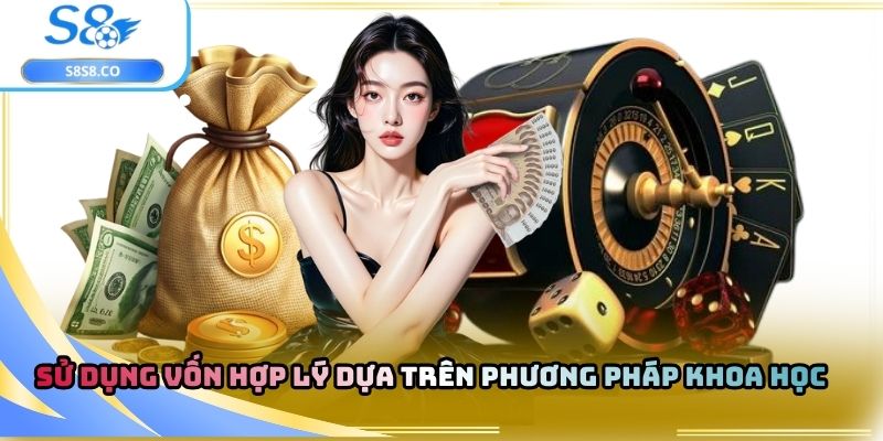 Sử dụng vốn hợp lý dựa trên phương pháp khoa học